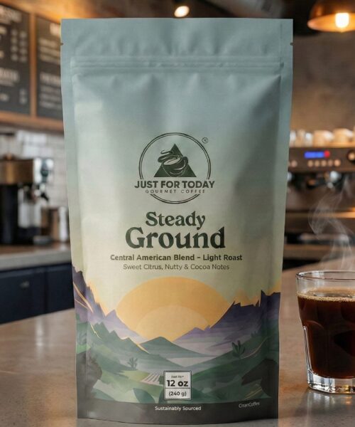 Just For Today Gourmet Coffee. Steady Ground.